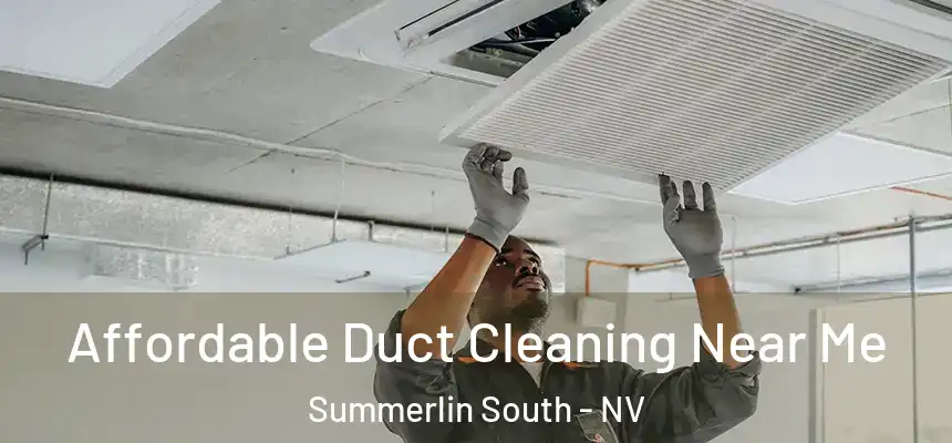  Affordable Duct Cleaning Near Me Summerlin South - NV