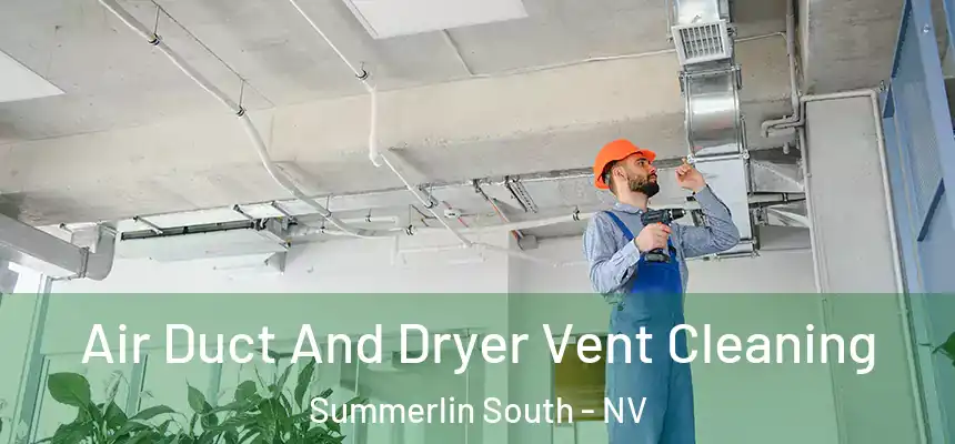 Air Duct And Dryer Vent Cleaning Summerlin South - NV