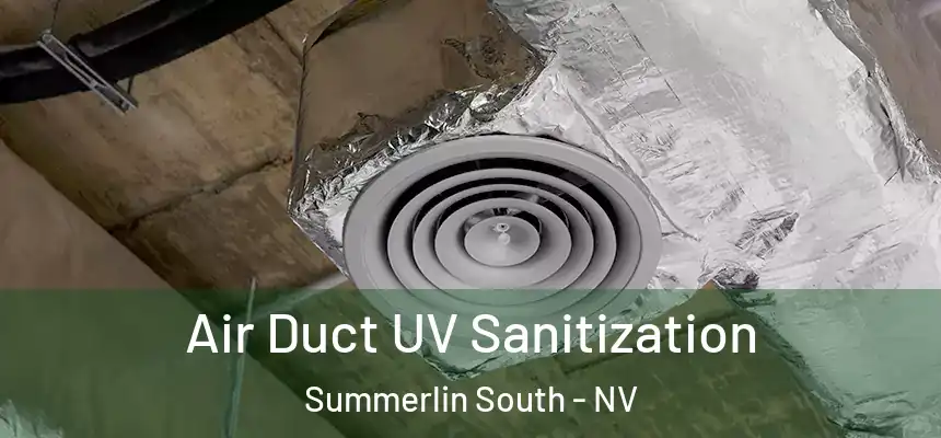 Air Duct UV Sanitization Summerlin South - NV