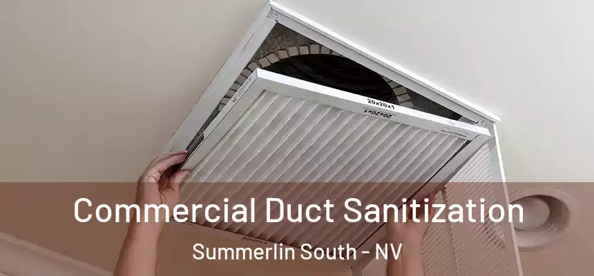 Commercial Duct Sanitization Summerlin South - NV