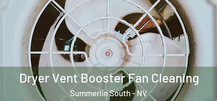  Dryer Vent Booster Fan Cleaning Summerlin South - NV
