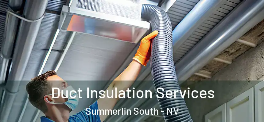  Duct Insulation Services Summerlin South - NV