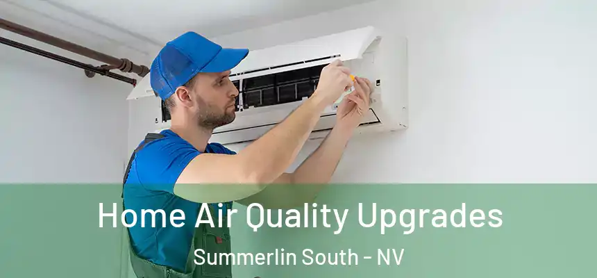 Home Air Quality Upgrades Summerlin South - NV