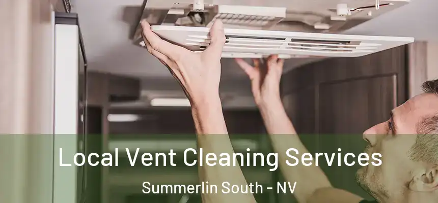 Local Vent Cleaning Services Summerlin South - NV