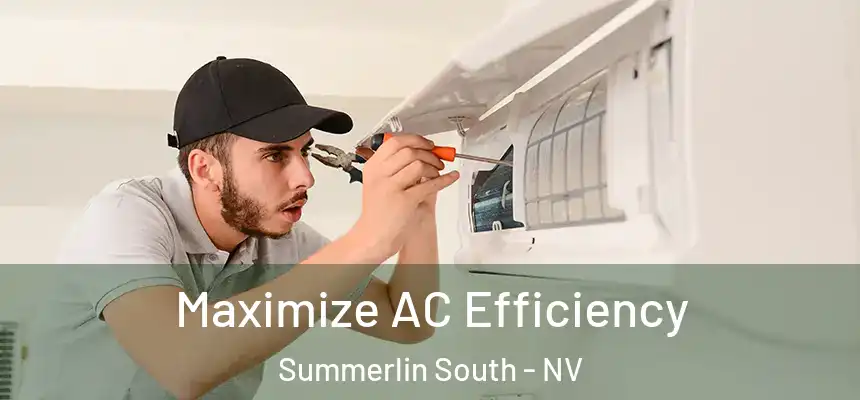  Maximize AC Efficiency Summerlin South - NV